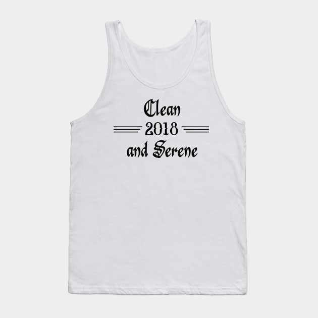 Clean and Serene 2018 Tank Top by JodyzDesigns